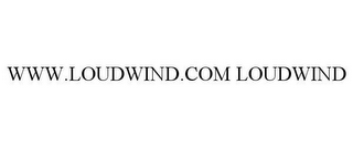 WWW.LOUDWIND.COM LOUDWIND