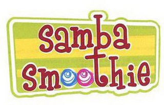 SAMBA SMOOTHIE