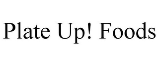 PLATE UP! FOODS