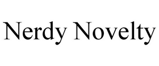 NERDY NOVELTY