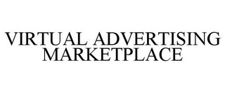 VIRTUAL ADVERTISING MARKETPLACE