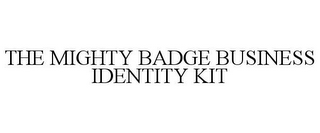 THE MIGHTY BADGE BUSINESS IDENTITY KIT