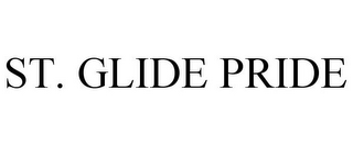 ST. GLIDE PRIDE