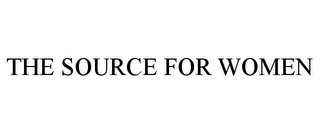 THE SOURCE FOR WOMEN