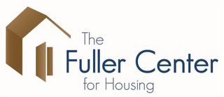 THE FULLER CENTER FOR HOUSING