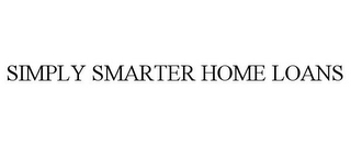 SIMPLY SMARTER HOME LOANS