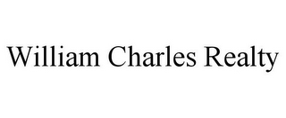 WILLIAM CHARLES REALTY