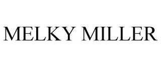 MELKY MILLER