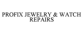 PROFIX JEWELRY & WATCH REPAIRS