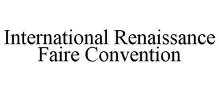 INTERNATIONAL RENAISSANCE FAIRE CONVENTION