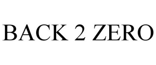 BACK 2 ZERO