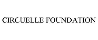 CIRCUELLE FOUNDATION