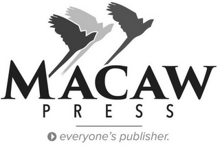 MACAW PRESS EVERYONE'S PUBLISHER.