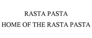 RASTA PASTA HOME OF THE RASTA PASTA