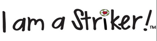I AM A STRIKER!