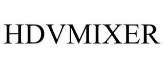 HDVMIXER