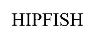 HIPFISH