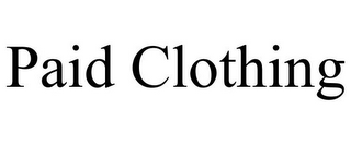 PAID CLOTHING