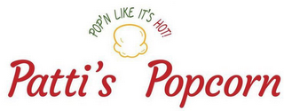 PATTI'S POPCORN POP'N LIKE IT'S HOT!