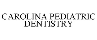 CAROLINA PEDIATRIC DENTISTRY