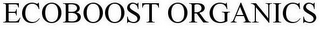 ECOBOOST ORGANICS