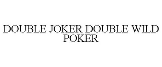 DOUBLE JOKER DOUBLE WILD POKER