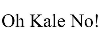 OH KALE NO!