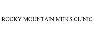 ROCKY MOUNTAIN MEN'S CLINIC