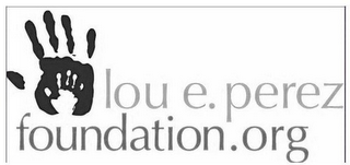 LOU E. PEREZ FOUNDATION.ORG