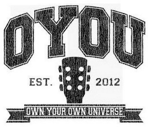 OYOU EST. 2012 OWN YOUR OWN UNIVERSE