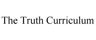 THE TRUTH CURRICULUM