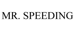 MR. SPEEDING