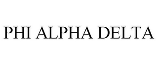 PHI ALPHA DELTA