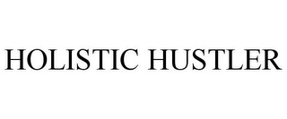 HOLISTIC HUSTLER