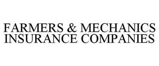 FARMERS & MECHANICS INSURANCE COMPANIES