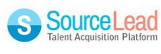 S SOURCELEAD TALENT ACQUISITION PLATFORM