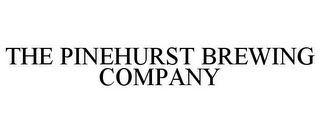 THE PINEHURST BREWING COMPANY