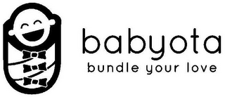 BABYOTA BUNDLE YOUR LOVE