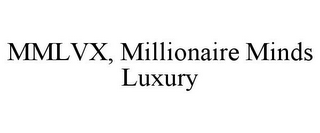 MMLVX, MILLIONAIRE MINDS LUXURY