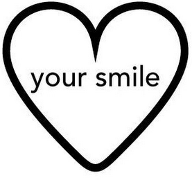 YOUR SMILE