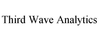 THIRD WAVE ANALYTICS