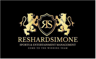 RS RESHARD SIMONE SPORTS & ENTERTAINMENT MANAGEMENT COME TO THE WINNING TEAM