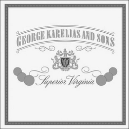 GEORGE KARELIAS AND SONS ESTD SINCE 1888 SUPERIOR VIRGINIA