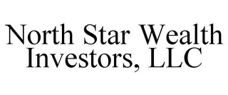 NORTH STAR WEALTH INVESTORS, LLC