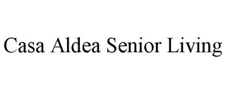 CASA ALDEA SENIOR LIVING