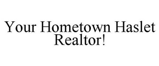 YOUR HOMETOWN HASLET REALTOR!