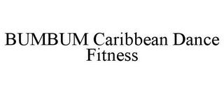 BUMBUM CARIBBEAN DANCE FITNESS