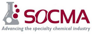 SOCMA ADVANCING THE SPECIALTY CHEMICAL INDUSTRY