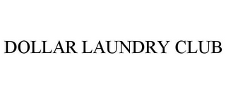 DOLLAR LAUNDRY CLUB