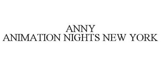 ANNY ANIMATION NIGHTS NEW YORK